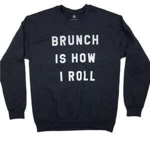 Brunch Is How I Roll Sweatshirt